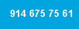 914 675 75 61